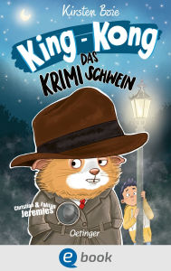 Title: King-Kong, das Krimischwein, Author: Kirsten Boie