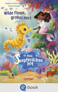 Title: Mein Seepferdchenhof 1. Wilde Flosse, großes Herz, Author: Kathrin Lena Orso