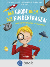 Title: Das große Buch der Kinderfragen: Kluge Antworten in Vorlesegeschichten, Author: Petra Maria Schmitt