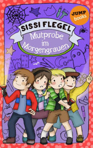 Title: Emil und seine Freunde - Band 3: Mutprobe im Morgengrauen: Roman, Author: Sissi Flegel