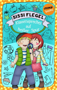 Title: Die Grundschul-Detektive - Band 2: Klassensprecher auf hei er Spur, Author: Sissi Flegel