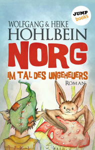 Title: NORG - Zweiter Roman: Im Tal des Ungeheuers, Author: Wolfgang Hohlbein