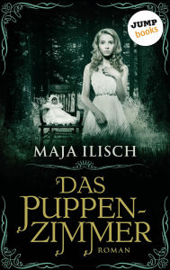 Title: Das Puppenzimmer: Roman, Author: Maja Ilisch