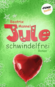 Title: Jule - Band 3: Schwindelfrei, Author: Beatrix Mannel