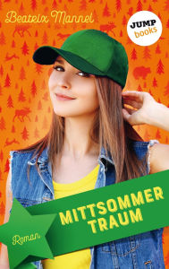 Title: Mittsommertraum: Roman, Author: Beatrix Mannel