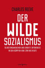 Der wilde Sozialismus: Selbstorganisation und direkte Demokratie in den Kämpfen von 1789 bis heute