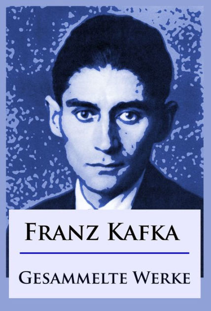 Franz Kafka: Gesammelte Werke By Franz Kafka | EBook | Barnes & Noble®