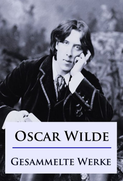 Oscar Wilde - Gesammelte Werke