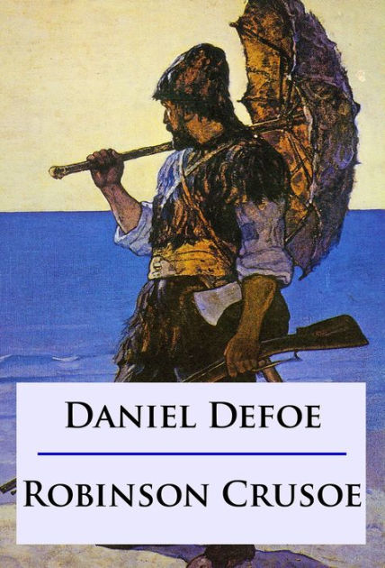 Robinson Crusoe By Daniel Defoe Paperback Barnes And Noble®