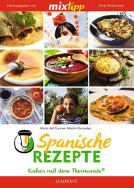 Title: MIXtipp Spanische Rezepte: Kochen mit dem Thermomix TM5 und TM31, Author: Maria del Carmen del Martín-González