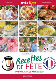 Title: MIXtipp: Recettes de Fete (francais): cuisiner avec le Thermomix TM5 und TM31, Author: Alexander Augustin