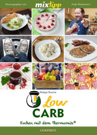 Title: MIXtipp Low Carb: Kochen mit dem Thermomix TM5 und TM31, Author: Rüdiger Busche