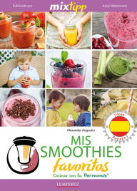 Title: MIXtipp: Mis Smoothies favoritos (español): cocinar con la Thermomix TM 5 & TM 31, Author: Alexander Augustin