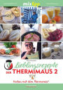 MIXtipp Lieblingsrezepte der Thermimaus 2: Kochen mit dem Thermomix TM5 und TM31