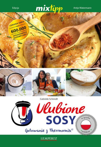 MIXtipp Ulubione Sosy (polskim): Gotowanie z Thermomix® TM5® und TM31®