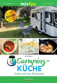 Title: MIXtipp Campingküche: Kochen mit dem Thermomix TM5® und TM31®, Author: Ulrike Behmer