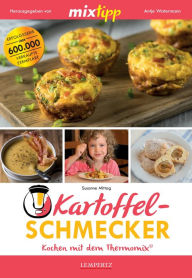 Title: MIXtipp Kartoffel-Schmecker: Kochen mit dem Thermomix TM5 und TM31, Author: Susanne Mittag