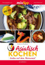 MIXtipp Asiatisch kochen: Kochen mit dem Thermomix®