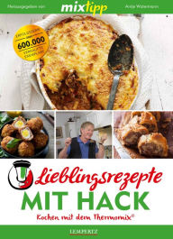 Title: MIXtipp Lieblingsrezepte mit Hack: Kochen mit dem Thermomix® TM5® und TM31®, Author: Antje Watermann
