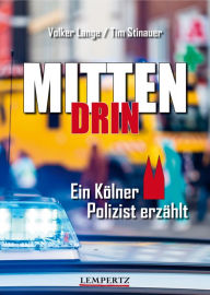 Title: Mittendrin: Ein Kölner Polizist erzählt, Author: Volker Lange