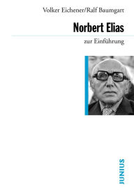 Title: Norbert Elias zur Einführung, Author: Volker Eichener