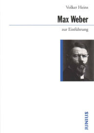 Title: Max Weber zur Einführung, Author: Volker Heins