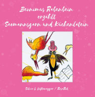 Title: Beonimus Rabenbein erzählt Seemannsgarn und Küchenlatein, Author: Silvia L. Lüftenegger RosaRot