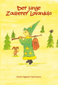 Title: Der junge Zauberer Lavandula, Author: Horst Ingwert Hartmann