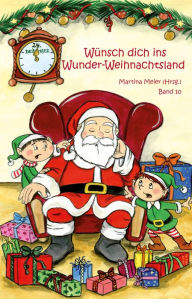 Title: Wünsch dich ins Wunder-Weihnachtsland Band 10, Author: Martina Meier