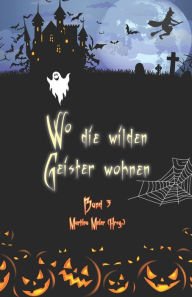 Title: Wo die wilden Geister wohnen Band 3, Author: Martina Meier