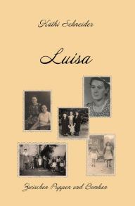 Title: Luisa - Zwischen Puppen und Bomben, Author: Käthi Schneider