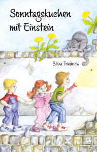 Title: Sonntagskuchen mit Einstein, Author: Silvia Friedrich