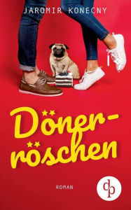 Title: Dönerröschen (Humor, Liebe), Author: Jaromir Konecny