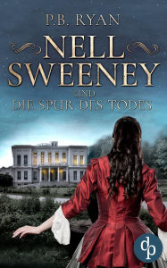 Title: Nell Sweeney und die Spur des Todes, Author: P. B. Ryan