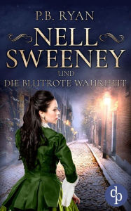 Title: Nell Sweeney und die blutrote Wahrheit, Author: P. B. Ryan