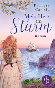 Title: Mein Herz im Sturm, Author: Patricia Carlyle