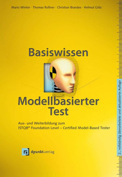 Basiswissen modellbasierter Test: Aus- und Weiterbildung zum ISTQB® Foundation Level - Certified Model-Based Tester