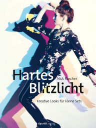 Title: Hartes Blitzlicht: Kreative Looks für kleine Sets, Author: Nick Fancher