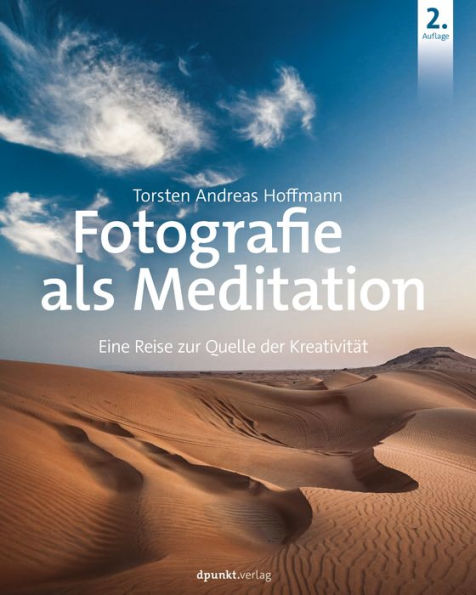 Fotografie als Meditation: Eine Reise zur Quelle der Kreativität