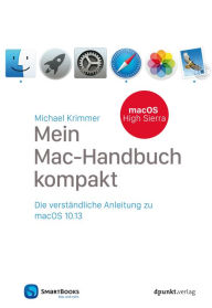 Title: Mein Mac-Handbuch kompakt: Die verständliche Anleitung zu macOS 10.13 High Sierra, Author: Michael Krimmer