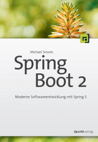 Title: Spring Boot 2: Moderne Softwareentwicklung mit Spring 5, Author: Michael Simons