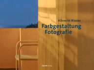 Title: Farbgestaltung Fotografie, Author: Albrecht Rissler