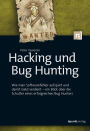 Hacking und Bug Hunting: Wie man Softwarefehler aufspürt und damit Geld verdient - ein Blick über die Schulter eines erfolgreichen Bug Hunters