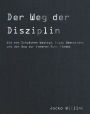 Der Weg der Disziplin: Wie man Schwächen besiegt, Angst überwindet und den Weg zur inneren Ruhe findet