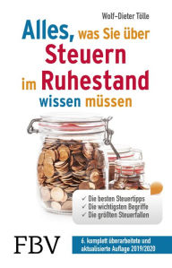 Title: Alles, was Sie über Steuern im Ruhestand wissen müssen: Die besten Steuertipps, die wichtigsten Begriffe, die größten Steuerfallen - 6. komplett überarbeitete und aktualisierte Auflage, Author: Wolf-Dieter Tölle