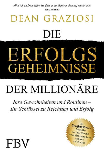 Die Erfolgsgeheimnisse der Millionäre: Ihr Schlüssel zu Reichtum und Erfolg