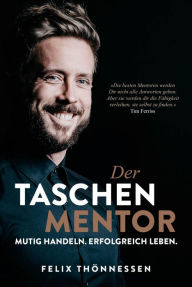 Title: Der Taschenmentor: Mutig handeln. Erfolgreich leben., Author: Felix Thönnessen