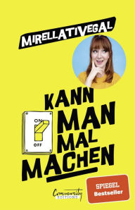 Title: Kann man mal machen: von Mirellativegal, Author: Mirellativegal