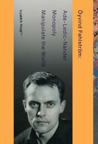 Title: Öyvind Fahlström: Manipulate the World: Connecting Öyvind Fahlström, Author: Oyvind Fahlström