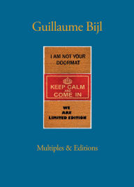 Title: Guillaume Bijl: Multiples & Editions, Author: Johan Pas